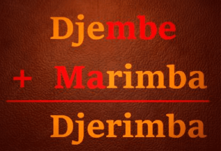 Djembe und Marimba = Djerimba